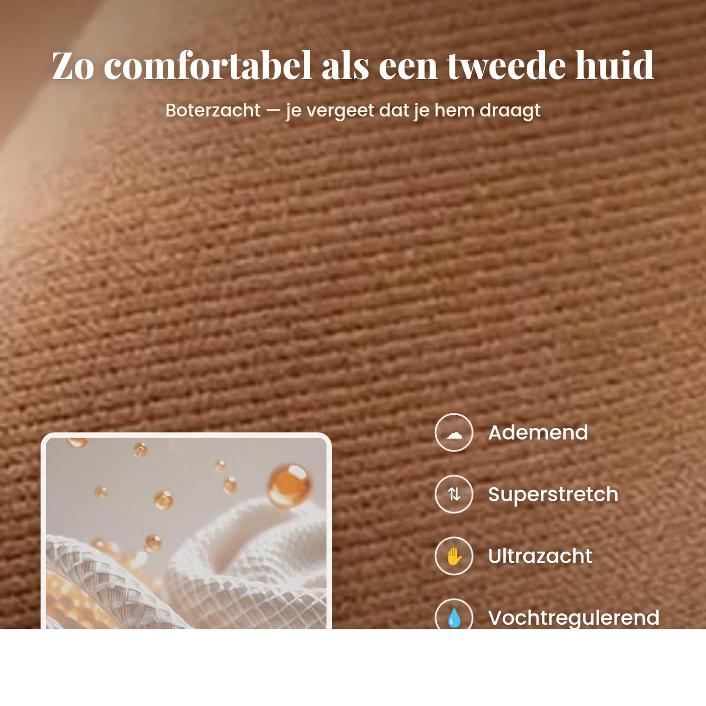Ademende, ultrazachte stof – comfortabel als een tweede huid